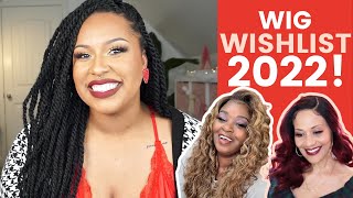 Wig Wishlist For 2022! | Synthetic Wigs | Ft. @Stilllookingood58 & @Weezywigreviews