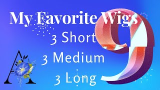 My 9 Favorite Wigs: 3 Short / 3 Long/ 3 Medium // Which One Is My Favorite?