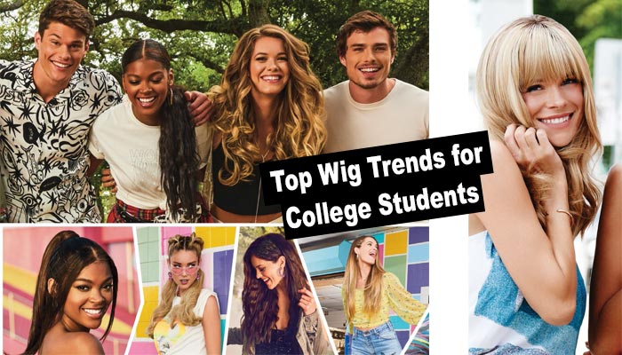 The Top Wig Trends for College Students