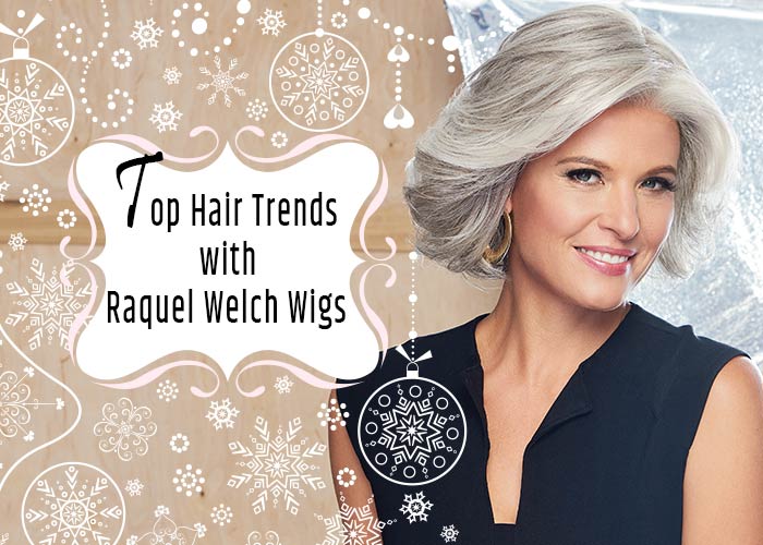 Top Hair Trends with Raquel Welch Wigs