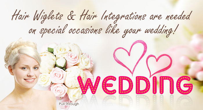 Hair Wiglets & Hair Integrations are needed on special occasions like your wedding!