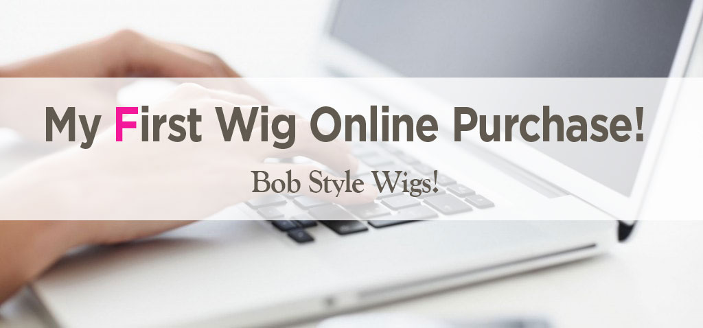 My First Wig Online Purchase! Bob style wigs!