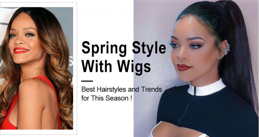 Spring Style With Wigs | Best Hairstyles and Trends for This Season!
