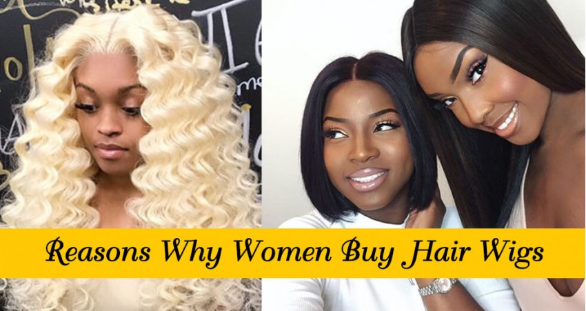 Reasons Why Women Buy Human Hair Wigs
