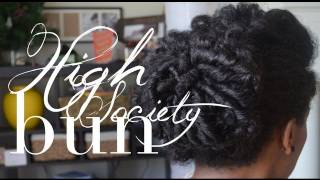 High Society Bun | Quick Sophisticated Hairstyle "Natural Hair"
