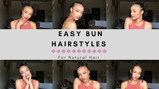 Easy Bun Hairstyles | Natural Hair