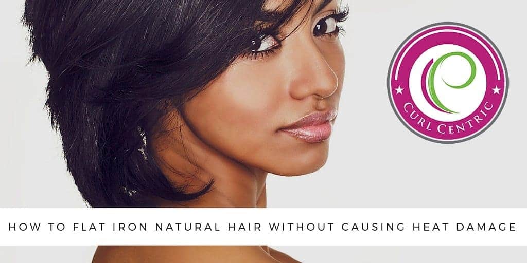 How to Flat Iron Natural Hair Without Causing Heat Damage