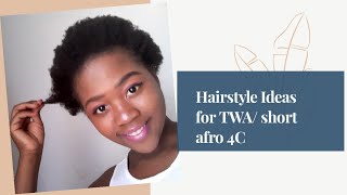 Hairstyle Ideas For Twa/ Short Afro 4C Hair