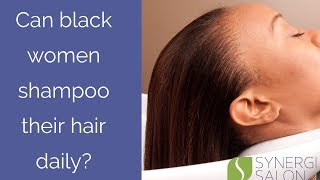 Can Black Women Wash Their Hair Every Day? | Shampooing Natural Hair