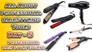 All About Professional Hair Styling Tools In தமிழ் | Day 5 | Professional Hair Styling Course