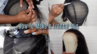 How To Make A Frontal Wig Under 1 Hour | Start To Finish | Step By Step | Unice Hair