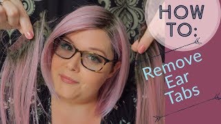 How To Remove Ear Tabs On A Wig