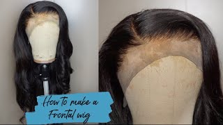 Very Detailed | How To Make A Lace Frontal Wig | Beginner Friendly | Ft. Celie Hair