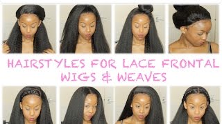8 Easy Hairstyles For Lace Frontal / Lace Front Wigs + Weaves.