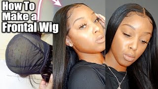 The Quickest & Easiest Way To Make A Frontal Wig!! Ft. West Kiss