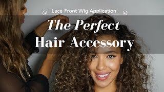 Seamless Lace Front Wig Application: The Perfect Hair Accessory With Kiyah Wright & Julissa Bermudez