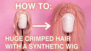 How To Style Huge Crimped Hair With A Synthetic Wig