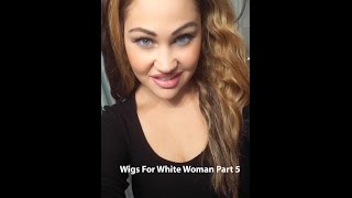 Wigs For White Woman Part 5