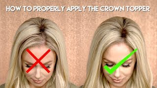 How To: Properly Apply The Crown Topper - Hidden Crown