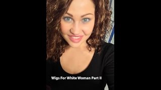 Wigs For White Woman Part 2