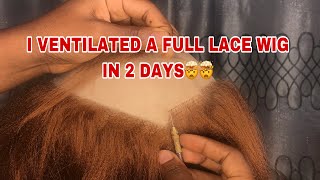 Full Lace Wig Ventilation In 2Days!! | Watch Me Ventilate A Full Lace In 2Days