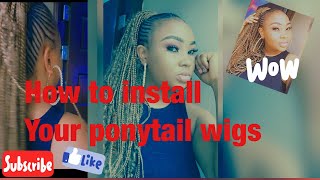 How To Install Ponytail Wigs//The Easiest Way..#Ponytail #Braided Wig