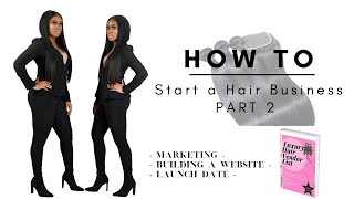 How To Start A Hair Business In 2022 Part 2 | New Vendor Book | Marketing