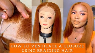 How To Ventilate A Closure Using Braiding Hair/Beginners Friendly/Detailed