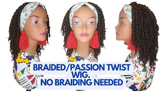 How To: Braided/Passion Twist Headband Wig/No Braiding Needed / Diy Braided Wig For None Braiders