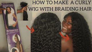 She Did That! How To Make A Curly Wig With Darling Braiding Extension