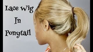 How To | Lace Wig In A Ponytail ♡