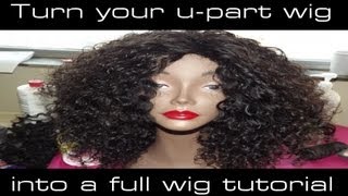 Turn Your U-Part Wig Into A Full Wig