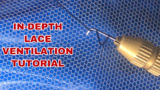 Updated In-Depth Ventilation Tutorial|| How To Ventilate A Lace, Split Knot And Double Knot