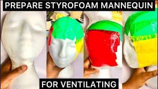 Prep Styrofoam Mannequin Head For Ventilating
