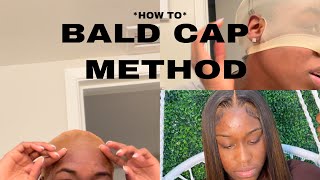 How To | Bald Cap Method | For Lace Wigs | Frontals