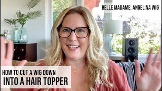 How To Cut A Wig Down To Make A Hair Topper~ Introducing The Belle Madame Angelina Mono Sf Topper!