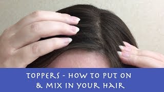 Toppers - How To Put On & Mix In Your Own Hair