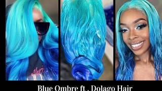 Blue Ombré Water Color Method | 360 Lace Wig Ft Dolago Hair