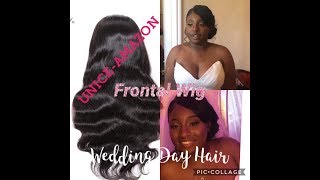 Wedding Day Slay By Unice Amazon 13X6 Lace Wig Install And Updo Style