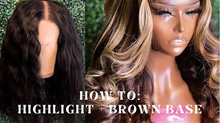 How To: Easy Highlights + Brown Base