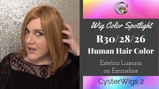 Wig Color Spotlight:  R30/28/26 By Estetica Luxuria (On Emmeline Human Hair Wig)