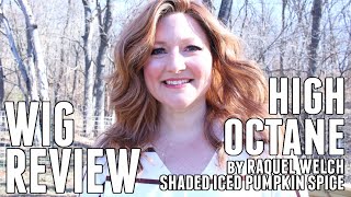 Wig Review High Octane By Raquel Welch In Shaded Iced Pumpkin Spice