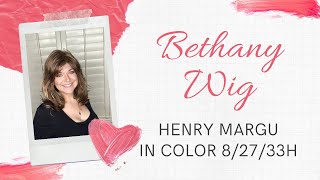 Henry Margu Bethany Wig Review | 8/27/33H | Wiggin With Christi