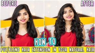 How To Put Hair Extensions & Blend Them In Natural Hair Easily| नकली बाल कैसे लगाए नेचुरल लुक क लिए