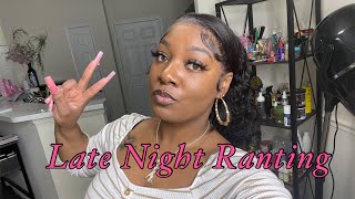 Late Night Ranting | Failed Hair Appointment | Day Of Promoting | Moving North Georgia A Good Idea?