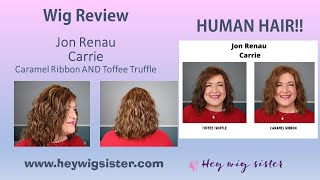 Wig Review | Jon Renau Carrie (Human Hair) In Two Colors: Caramel Ribbon And Toffee Truffle