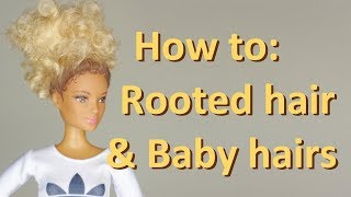 Doll Hair Tutorial: Roots And Baby Hairs On Dolls