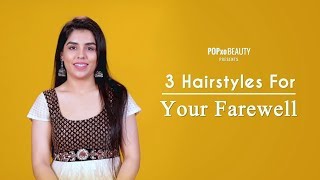 3 Hairstyles For Your Farewell - Popxo Beauty