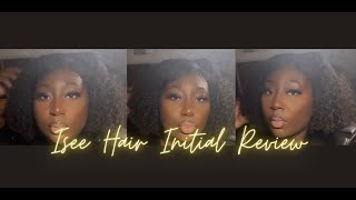 Isee Hair Affordable Kinky Curly Wig | Only $100?? | Initial Review + Mini Install