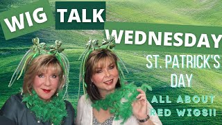 Wig Talk Wednesday!!  Bringing Out Our Inner Irish With Red Wigs!
